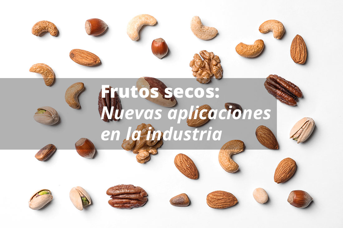 Productos con frutos secos: aplicaciones en la industria alimentaria